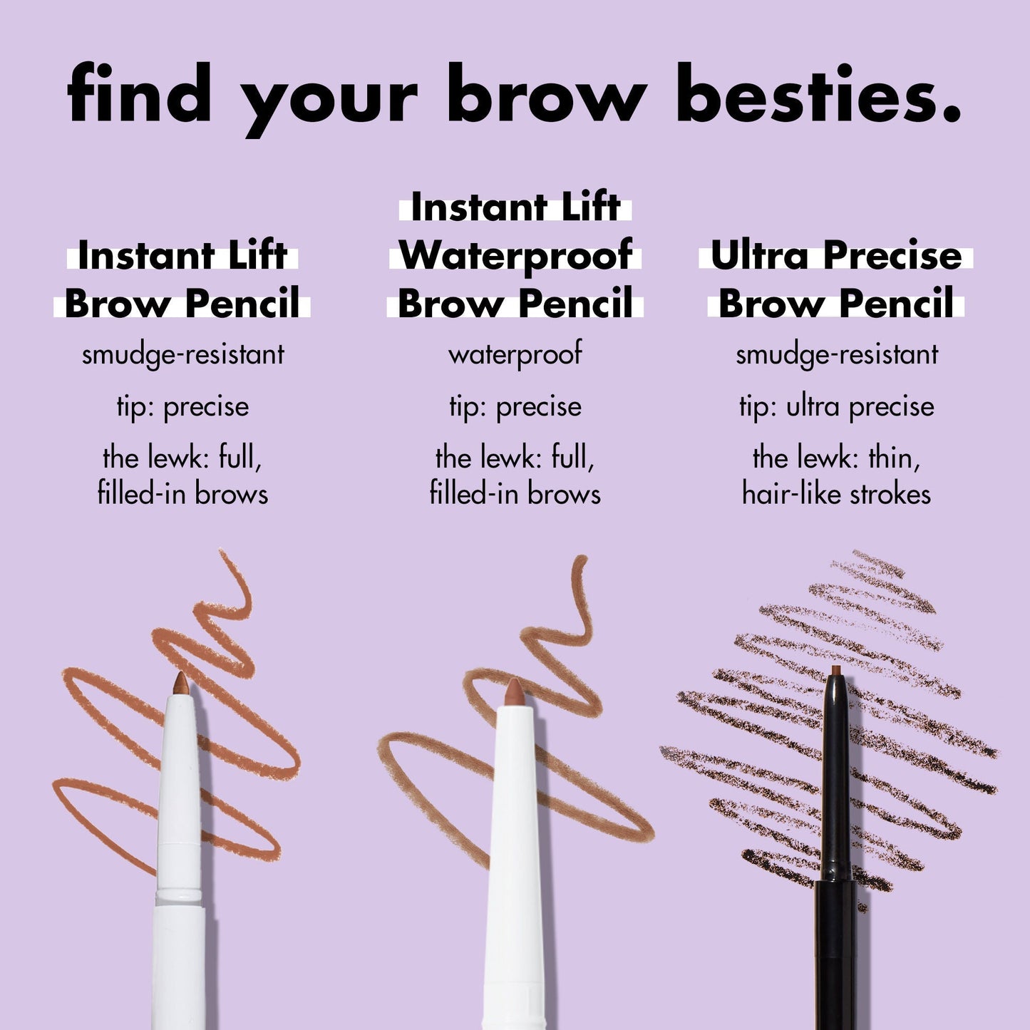 ultra-precise-brow-pencil-o0 1123_EDUCATION_INSTANTLIFT_WATERPROOF_BROW_COMPARISON_db5411d1-1a29-45f3-87be-4e52b8f25d28.jpg