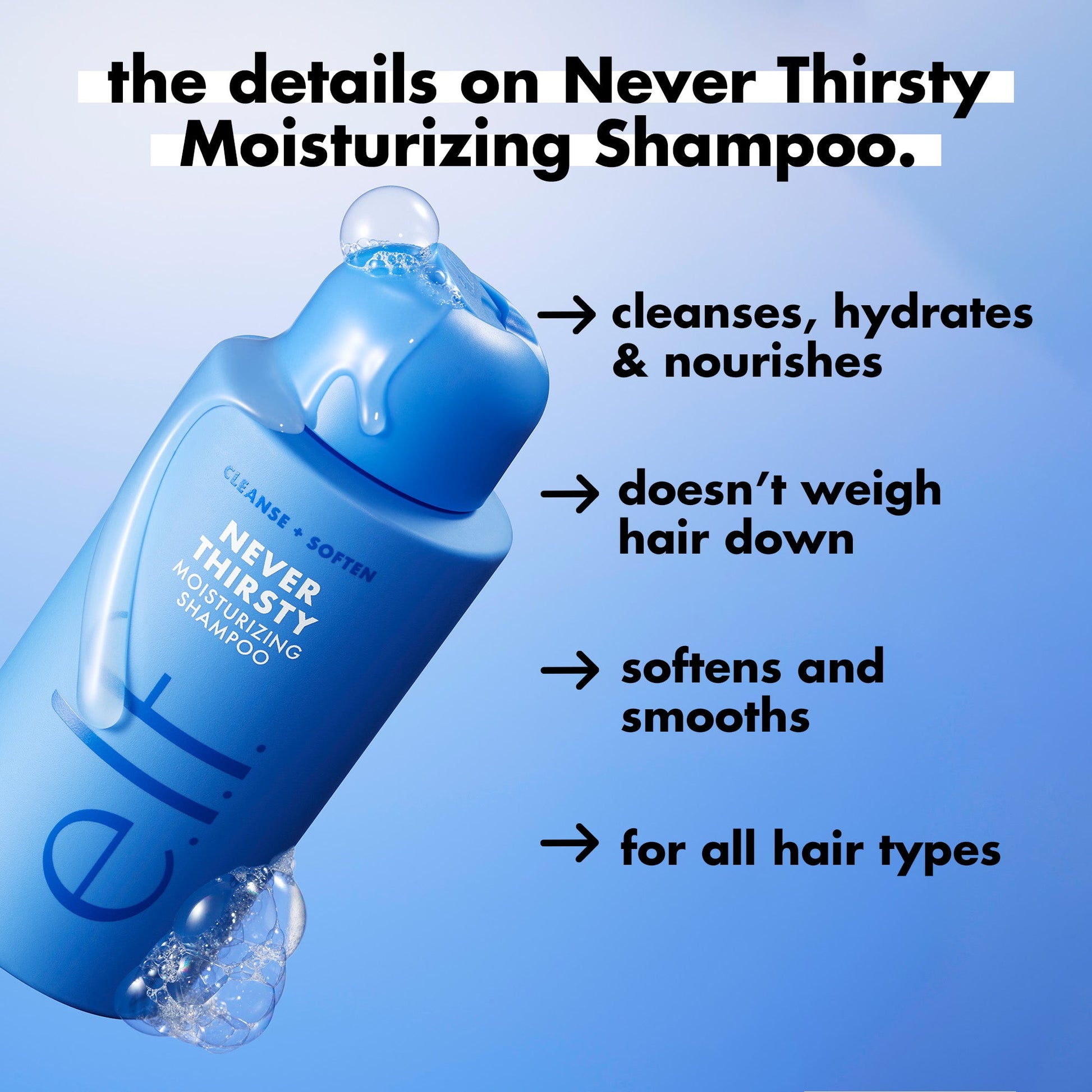 never-thirsty-moisturizing-shampoo-e4 FA26_EDUCATION_DARE_NEVER_THIRSTY_SHAMPOO_PRODUCTINFO.jpg
